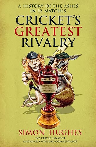 Beispielbild fr Cricket's Greatest Rivalry: A History of The Ashes in 12 Matches zum Verkauf von AwesomeBooks