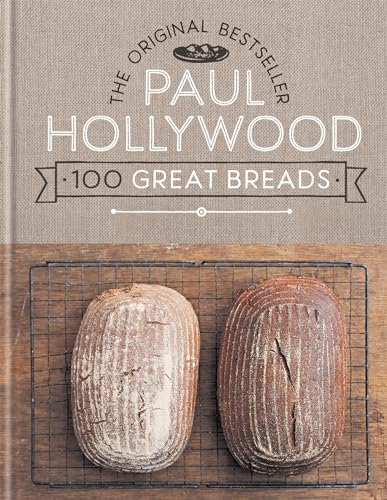 Stock image for Paul Hollywood 100 Great Breads: The Original Bestseller for sale by Goodwill Books