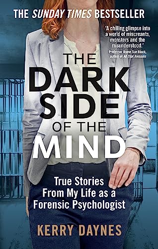 Beispielbild fr The Dark Side of the Mind: True Stories from My Life as a Forensic Psychologist (Kerry Daynes   True Stories of Forensic Psychology) zum Verkauf von WorldofBooks