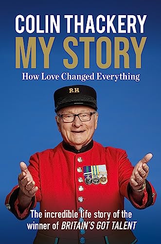 9781788402248: Colin Thackery – My Story: How Love Changed Everything – from the Winner of Britain's Got Talent