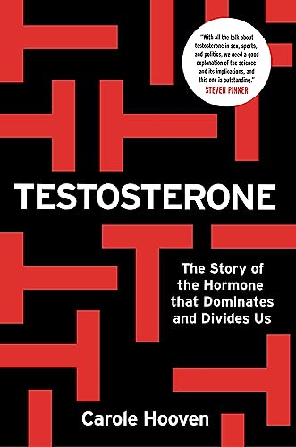 9781788402927: Testosterone: The Story of the Hormone that Dominates and Divides Us