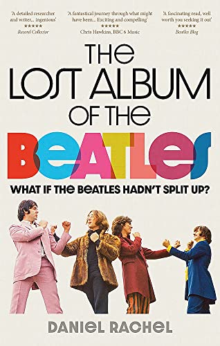 Stock image for The Lost Album of The Beatles: What if the Beatles hadn't split up? for sale by HPB-Emerald