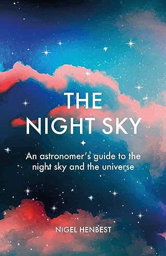 Stock image for The Night Sky: An astronomers guide to the night sky and the universe for sale by WorldofBooks
