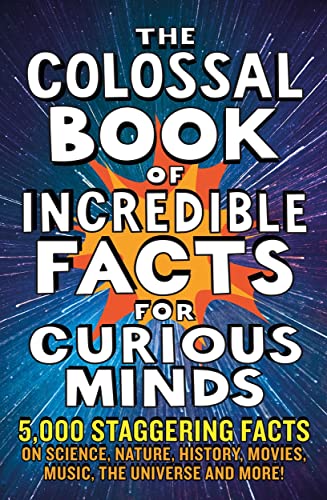 Stock image for The Colossal Book of Incredible Facts for Curious Format: Paperback for sale by INDOO