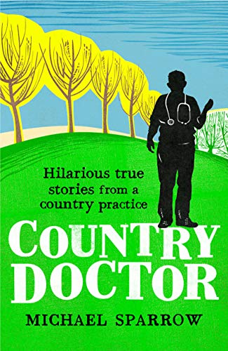 Beispielbild fr Country Doctor: Hilarious True Stories from a Rural Practice (The Country Doctor series) zum Verkauf von WorldofBooks