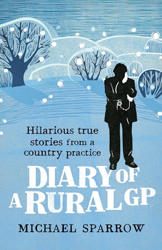 9781788420747: Diary of a Rural GP: Hilarious True Stories from a Country Practice (The Country Doctor series)