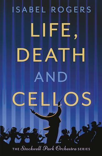 Beispielbild fr Life, Death and Cellos (The Stockwell Park Orchestra Series) zum Verkauf von WorldofBooks