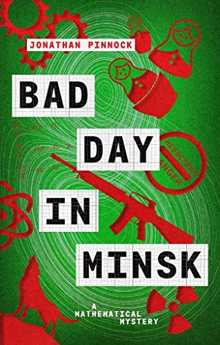 Beispielbild fr Bad Day in Minsk: 4 (A Mathematical Mystery) zum Verkauf von WorldofBooks