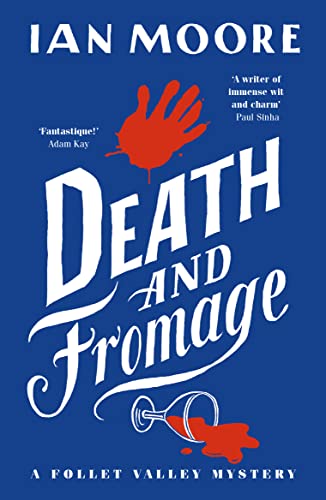Stock image for Death and Fromage: The rip-roaring sequel to Death and Croissants  " now optioned for TV (A Follet Valley Mystery 2): for sale by WorldofBooks