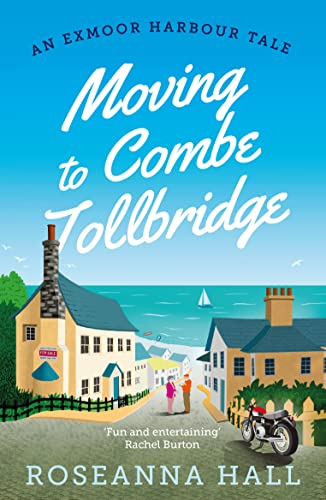 9781788424615: Moving to Combe Tollbridge (An Exmoor Harbour Tale)