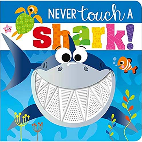 Stock image for Never Touch a Shark (Touch and Feel) Board Book for sale by WorldofBooks