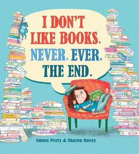 Beispielbild fr I Don't Like Books. Never. Ever. The End. zum Verkauf von WorldofBooks