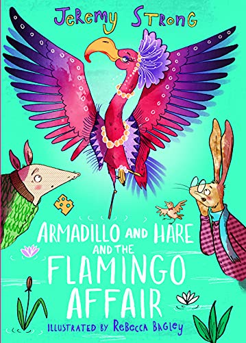 Imagen de archivo de Armadillo and Hare and the Flamingo Affair: 3 (Small Tales from the Big Forest) a la venta por AwesomeBooks