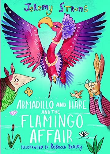 Stock image for Armadillo and Hare and the Flamingo Affair: 3 (Small Tales from the Big Forest) for sale by AwesomeBooks