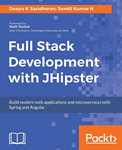Beispielbild fr Full Stack Development with JHipster: Build modern web applications and microservices with Spring and Angular zum Verkauf von Ria Christie Collections