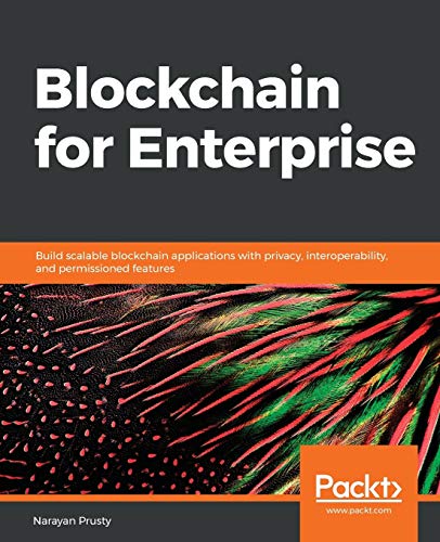 Stock image for Blockchain for Enterprise: Build scalable blockchain applications with privacy, interoperability, and permissioned features for sale by SecondSale
