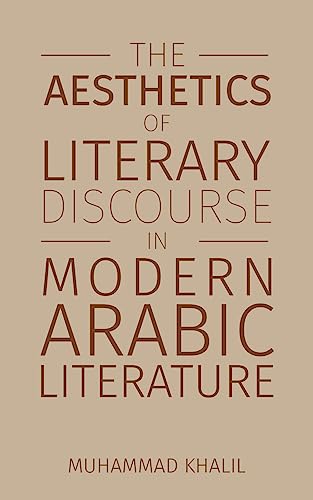 Stock image for The Aesthetics of Literary Discourse in Modern Arabic Literature for sale by Books Puddle