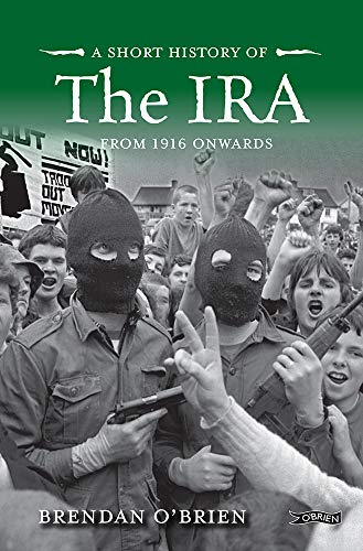 Stock image for A Short History of the IRA: From 1916 Onwards for sale by WorldofBooks
