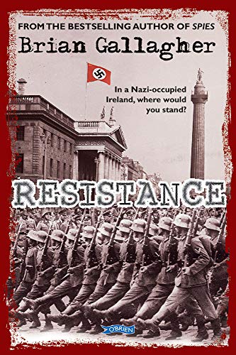 Imagen de archivo de Resistance : In a Nazi-Occupied Ireland, Where Would You Stand? a la venta por Better World Books