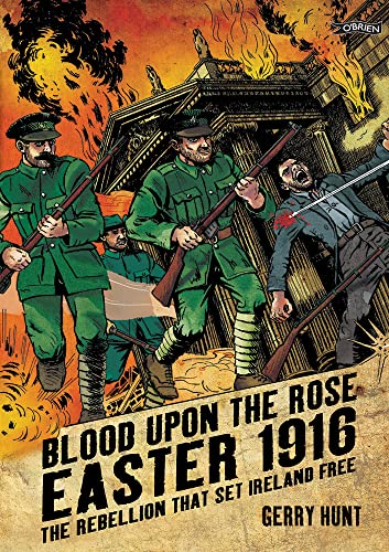 Beispielbild fr Blood Upon the Rose: Easter 1916: The Rebellion That Set Ireland Free zum Verkauf von WorldofBooks