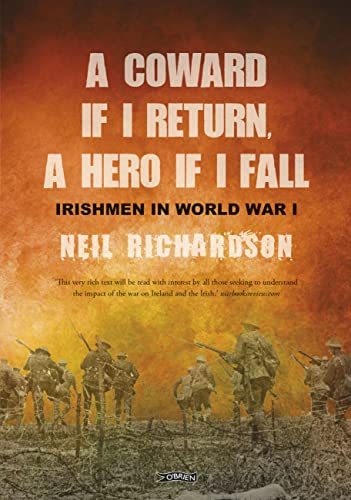 Beispielbild fr A Coward if I Return, A Hero if I Fall: Stories of Irishmen in World War I zum Verkauf von Books From California