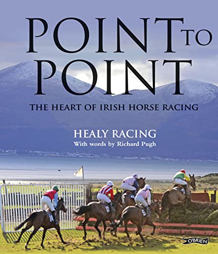 Stock image for Point to Point: The Heart of Irish Horse Racing for sale by WorldofBooks