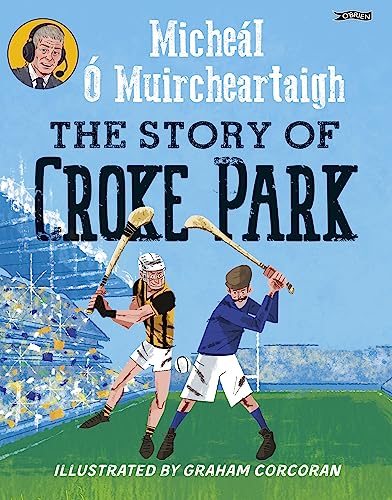 Beispielbild fr The Story of Croke Park zum Verkauf von Blackwell's