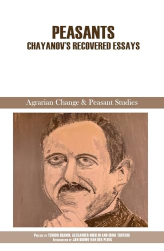 9781788532495: Peasants: Chayanov's recovered essays: 12 (Agrarian Change & Peasant Studies)