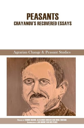 9781788532495: Peasants: Chayanov's recovered essays (Agrarian Change & Peasant Studies, 12)