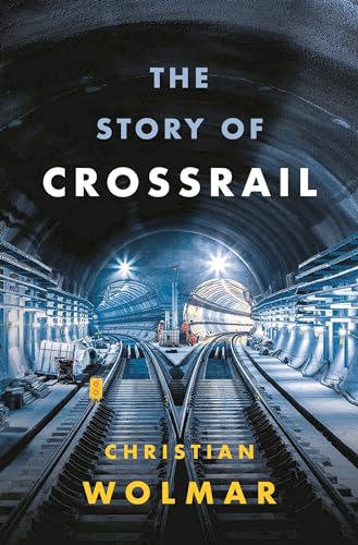 Imagen de archivo de The Story of Crossrail a la venta por Blackwell's