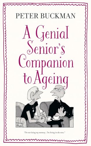 Stock image for The Genial Senior's Companion to Ageing (A Genial Senior's Companion to Ageing) for sale by WorldofBooks