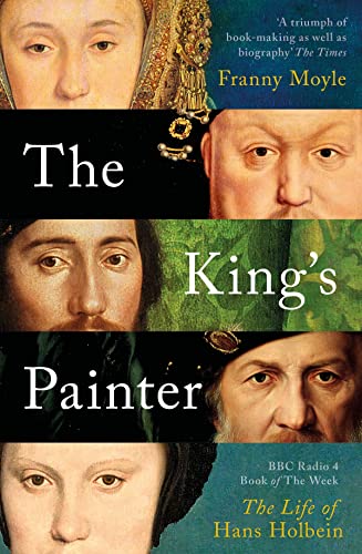Beispielbild fr The King's Painter: The Life and Times of Hans Holbein zum Verkauf von WorldofBooks