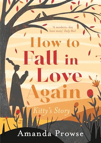 Stock image for How to Fall in Love Again: Kitty's Story for sale by Better World Books
