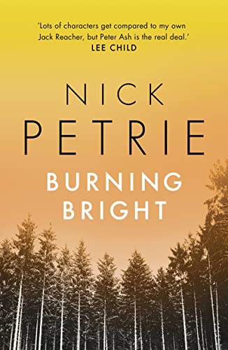 Stock image for Burning Bright [Paperback] [Feb 08, 2018] Nick Petrie for sale by Once Upon A Time Books