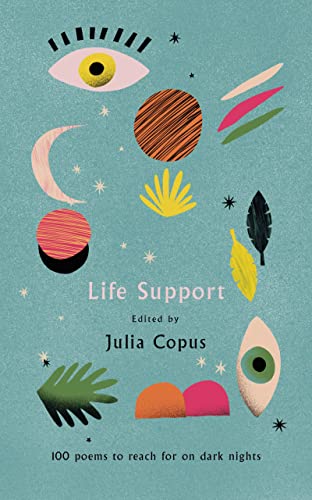Beispielbild fr Life Support: 100 Poems to Reach for on Dark Nights zum Verkauf von WorldofBooks