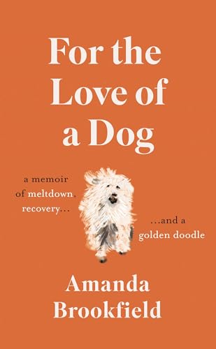 Imagen de archivo de For the Love of a Dog a la venta por WorldofBooks