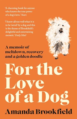 Stock image for For the Love of a Dog for sale by Blackwell's