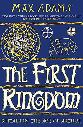 Beispielbild fr The First Kingdom: Britain in the age of Arthur zum Verkauf von WorldofBooks