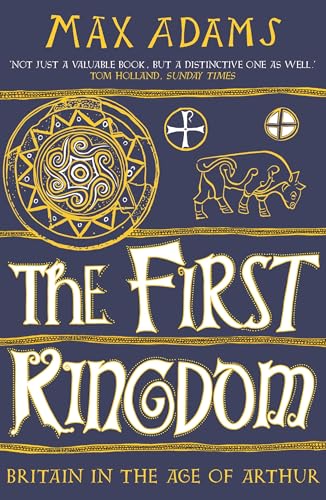 Imagen de archivo de The First Kingdom: Britain in the age of Arthur a la venta por WorldofBooks