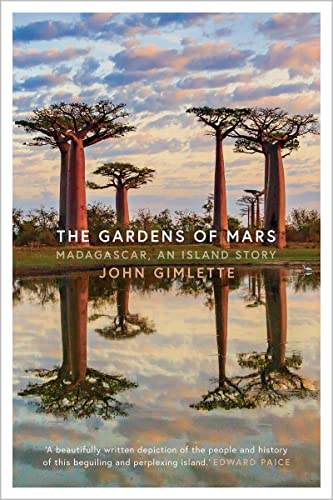 Beispielbild fr The Gardens of Mars: Madagascar, an Island Story zum Verkauf von WorldofBooks