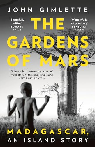 Imagen de archivo de The Gardens of Mars: Madagascar, an Island Story a la venta por WorldofBooks