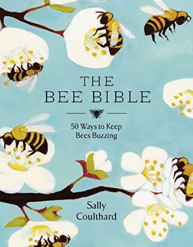 Beispielbild fr The Bee Bible: 50 Ways to Keep Bees Buzzing zum Verkauf von WorldofBooks