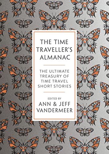 9781788547369: The Time Traveller's Almanac: The Ultimate Treasury of Time Travel Fiction - Brought to You from the Future [Lingua Inglese]: 100 Stories Brought to You From the Future