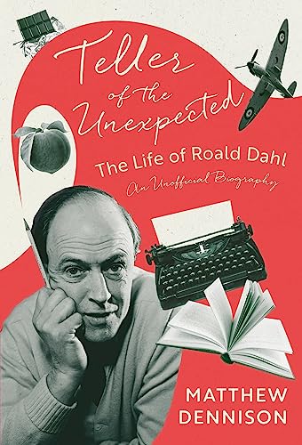 Stock image for Teller of the Unexpected: The Life of Roald Dahl, An Unofficial Biography for sale by WorldofBooks