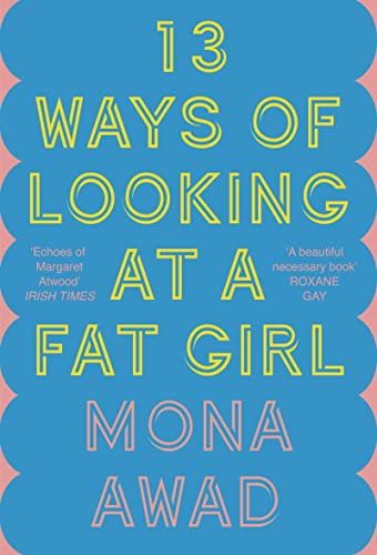 Stock image for 13 Ways of Looking at a Fat Girl for sale by AwesomeBooks