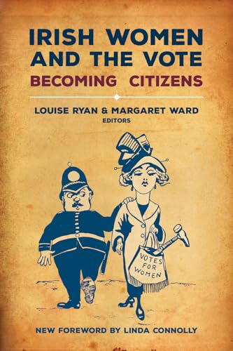 Imagen de archivo de Irish Women and the Vote: Becoming Citizens: Becoming Citizens, New Edition a la venta por WorldofBooks