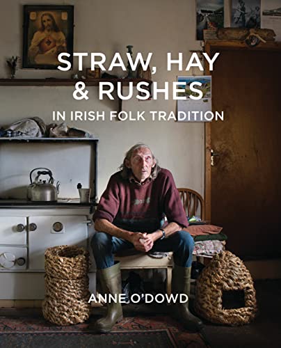 

Straw Hay & Rushes In Irish Folk Traditi