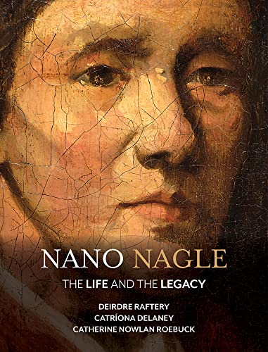 Beispielbild fr Nano Nagle: The Life and the Legacy zum Verkauf von WorldofBooks
