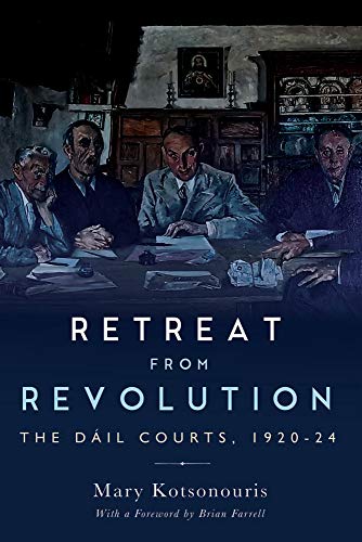Stock image for Retreat from Revolution: The Dáil Courts, 1920 "24: The Dáil Courts, 1920 "25 for sale by WorldofBooks