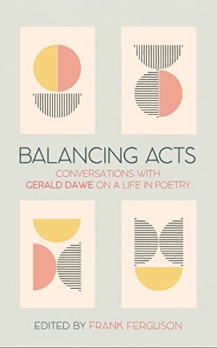 Stock image for Balancing Acts: Conversations with Gerald Dawe on a Life in Poetry for sale by ThriftBooks-Dallas